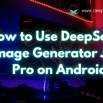 How to Use DeepSeek AI Image Generator Janus Pro on Android